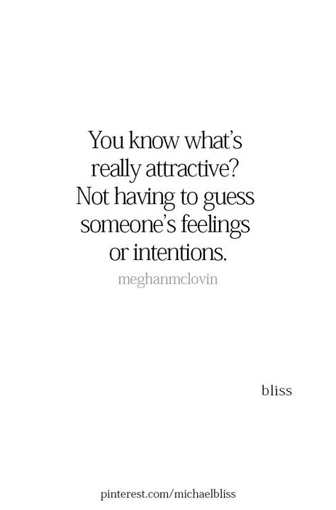 Not Feeling Attractive Quotes, Check Your Intentions Quotes, Genuine Intentions Quotes, If You Dont Have Good Intentions Quotes, Dont Hold Back Quotes, Attracted To Him Quotes, Michael Bliss, Speak English, Visual Statements