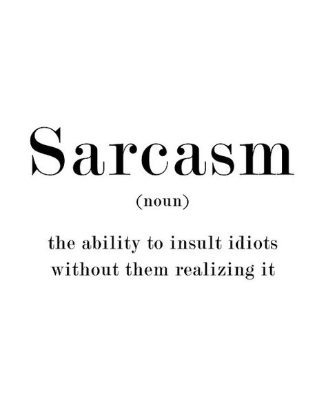 Definitions Wallpaper, Funny Definition Hilarious, Funny Things To Print, Sarcasm Meaning, Random Definitions, Quotes About Sarcasm, Definitions Notes, Door Quotes Funny, English Funny Quotes