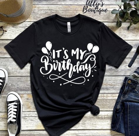 It’s My Birthday Shirt Women, Birthday Party Shirts, Celine Shoes, Custom Birthday Shirts, Birthday T Shirts, Birthday Ideas For Her, 3d Cakes, Happy Birthday Dad, It S My Birthday