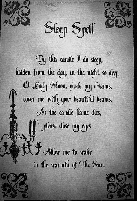 Sleep Spell  By this candle I do sleep, hidden from the day in the night so deep.  O Lady Moon, guide my dreams, cover me with your beautiful beams.  As the candle flame dies, please close my eyes.  Allow me to wake in the warmth of the Sun. Spell Poems, Sleep Spells, Sleep Spell, Magical Spells, Witchcraft Spells For Beginners, Witch Spells, Spells For Beginners, Moon Spells, Witch Things