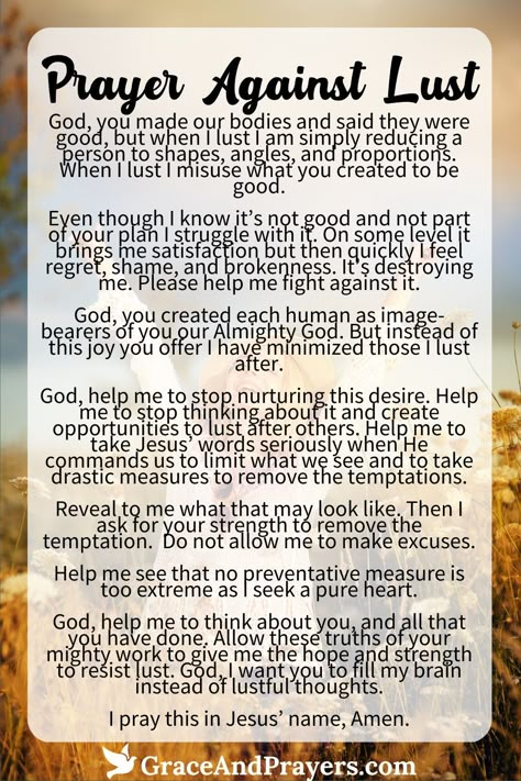 Seeking strength in moments of temptation? Let this powerful prayer guide you away from lust and towards a path of purity and light.  This heartfelt invocation calls upon God's grace to shield our hearts and minds, offering us the fortitude to overcome the allure of lust with faith and dignity.  Discover the power of prayer in navigating life's challenges. Read more prayers against lust at Grace and Prayers. Prayers To Stop Lust, Prayer To Rebuke Lust, Prayer For Forgiveness From Lust, Prayer For Lust, Prayer Against Temptation, Prayers Against Lust, Prayer Against Lust, Psalm Magic, Christian Glowup