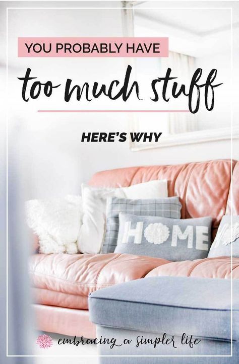 You Probably Have Too Much Stuff (Here's Why) | Embracing a Simpler Life Decluttering Inspiration, Too Much Stuff, Easy Cleaning Hacks, Minimalism Lifestyle, Declutter Your Life, Simplifying Life, Declutter Your Home, Face To Face, Healthy Lifestyle Tips