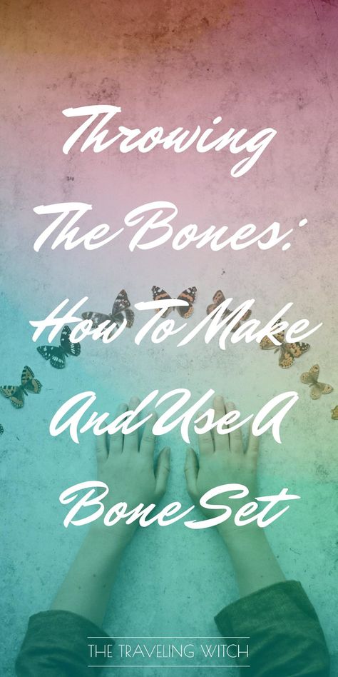 Throwing The Bones: How To Make And Use A Bone Set // Witchcraft // Magic // The Traveling Witch Bone Throwing, Divination Methods, Witchcraft Magic, Psychic Intuition, Green Witchcraft, Grimoire Book, Eclectic Witch, Spirit Board, Witchcraft For Beginners