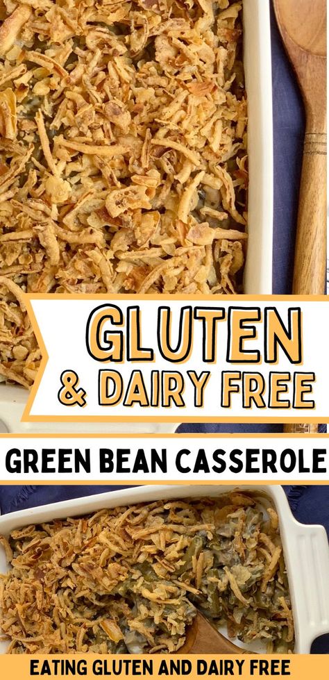 Two images of gluten free dairy free green bean casserole with text overlay. Gluten Free Green Bean Casserole Easy, Gluten Free Green Bean Casserole Recipe, Dairy Free Green Bean Casserole, Thanksgiving Green Bean Recipe, Gluten Free Thanksgiving Sides, Dairy Free Thanksgiving Recipes, Green Bean Recipes Healthy, Gluten Free Green Bean Casserole, Gluten Free Dairy Free Dinner