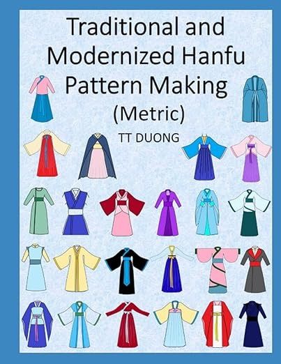 Traditional and Modernized Hanfu Pattern Making (Metric): Duong, TT: 9798439313679: Amazon.com: Books Hanfu Sewing Pattern, Hanfu Pattern, Pattern Making Books, Patterns Clothing, Hanfu Traditional, Baroque Pattern, Premium Colors, Ming Dynasty, Paper Book