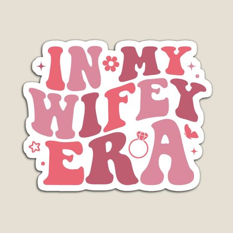 Get my art printed on awesome products. Support me at Redbubble #RBandME: https://www.redbubble.com/i/magnet/In-My-Wifey-Era-by-DesignsbyACl/157386272.TBCTK?asc=u Cricket Crafts, Future Bride, Cricut Projects, Trending Topics, Bachelorette Party, Science Poster, Colorful Prints, Stranger Things Fanart, Vision Board