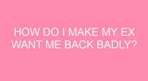 How do I make my ex want me back badly? Steps You Can Take & Things To Say To Get Your Ex Back Give Them Space. … Apply the No Contact Rule (Yes, Even on Social Media) … Become a Person You Can Be Proud Of. … Make Some Positive Changes in Your Appearance. … […] How To Make My Ex Jealous, How To Make My Ex Want Me Back, How To Make Your Ex Jealous, I Want My Ex Back, Jealous Quotes, No Contact Rule, Ex Girl, Ex Bf, Get Your Ex Back