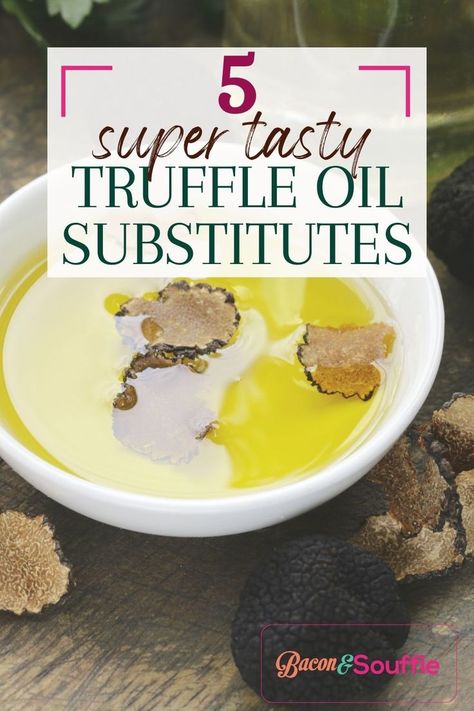 Truffle Oil Substitutes Oil Substitute, Being Replaced, Truffle Oil, Pantry Items, Taste Testing, Truffles, Bacon, For Everyone, Salad