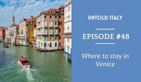 Untold Italy podcast #048 - Venice districts - where to stay Untold Italy, Italy Trip Planning, Belmond Hotels, Cities In Italy, Venice Travel, Venice Biennale, Grand Canal, Public Garden, Planning A Trip