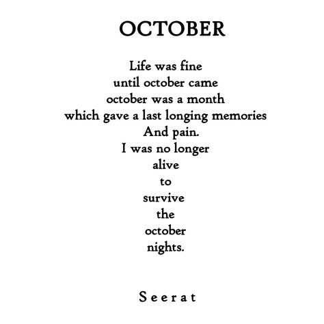 October came and gave me pain #seerat #poetry #seeratpoetry #poems #poem #poetry #quotes #quote #love #lost #pain #october #poetries Poems About October, October Poetry, October Poem, October Quotes, Love Lost, Quote Love, Poems Beautiful, Beautiful Mess, Make You Cry