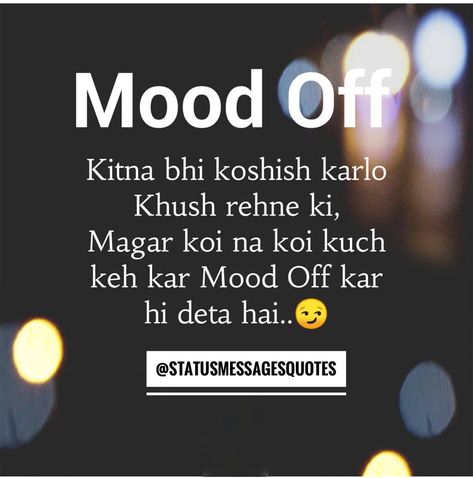 Best Sad Status Messages Quotes - Pictures Shayari Mood Off. Quotes In Hindi, Mood Off Quotes Ever In Hindi, Mood Off, Mood Off Quotes, Hindi And English, Quotes Shayari, Messages Quotes, Status In Hindi, Love Quotes With Images