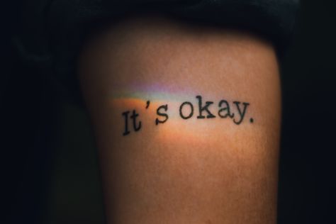 My tattoo. Everything is going to be okay. Ive Got This Tattoo, Youre Okay Tattoo, Its Okay Tattoo Ideas, It's Okay Tattoo, Everything Is Going To Be Ok Tattoo, Im Okay Tattoo, It’s Ok Tattoo, Its Okay Tattoo, Its Ok Tattoo