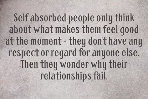 Rigid People Quotes, People Who Only Think Of Themselves, Quotes About Inconsiderate People, Failed Relationships Truths, Delusional People Quotes Relationships, Inconsiderate People Quotes Selfish, Irresponsible People Quotes, Unreliable People Quotes, Self Absorbed People Quotes