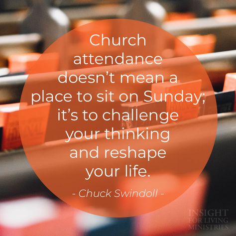 Church attendance doesn't mean a place to sit on Sunday; it's to challenge your thinking and reshape your life. Sunday Church Quotes, Chuck Swindoll, Sunday Quotes Funny, Sunday Church, Church Quotes, Sunday Quotes, Biblical Quotes, Bible Lessons, Quotes For Kids