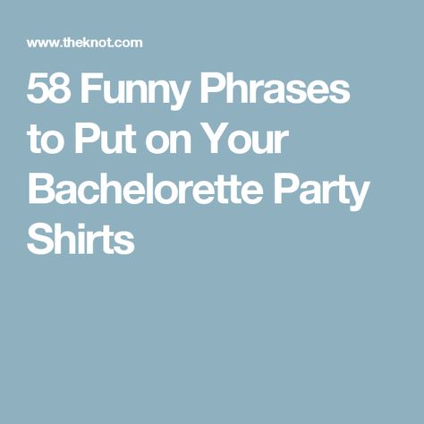 58 Funny Phrases to Put on Your Bachelorette Party Shirts Bachelorette Sayings, Bachelorette Party Shirt Ideas, Girls Vegas Trip, Bachelorette Quotes, Key West Bachelorette, Wedding Party Quotes, Trendy Bachelorette, Bachelorette Party Funny, Bachelorette Signs