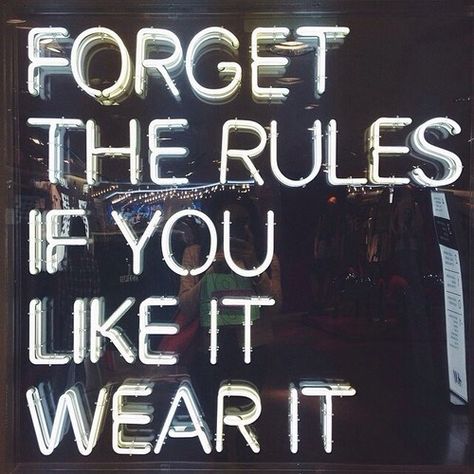 If you like it, wear it! Photowall Ideas, Its Friday Quotes, Fashion Friday, Fashion Quotes, The Rules, Neon Sign, Wear It, Favorite Quotes, Wise Words