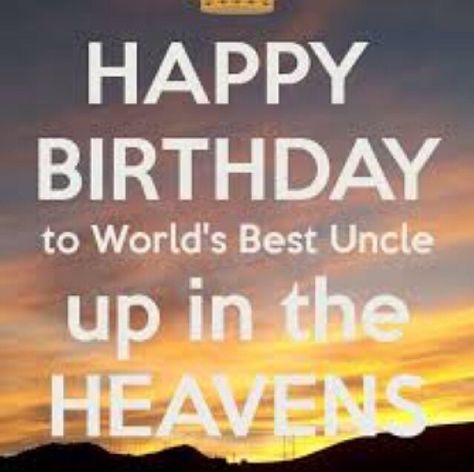 Uncle Birthday Quotes, Birthday Wishes For Uncle, Birthday Greetings Quotes, Birthday In Heaven Quotes, Uncle Quotes, Special Happy Birthday Wishes, Birthday Uncle, Mom In Heaven Quotes, Best Birthday Wishes Quotes