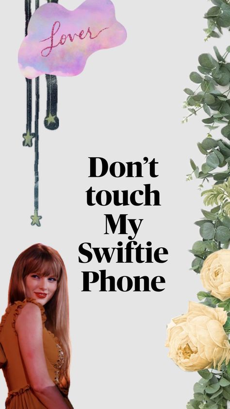 Dont touch my swiftie phone Swiftie Phone Wallpaper, Phone Wallpaper Taylor Swift, Dont Touch My Phone, Put Your Phone Down, Swift Wallpaper, Swift Lyrics, Dont Touch Me, Dont Touch My Phone Wallpapers, Taylor Swift Concert