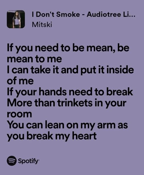 Lyrics, Mitski If You Need To Be Mean Be Mean To Me, Mitski Lyrics, Songs That Describe Me, Lyrics Spotify, Inside Of Me, Meaningful Lyrics, Spotify Lyrics, Lyrics Aesthetic, Favorite Lyrics