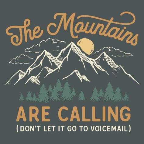 The Mountains Are Calling. Don't let it go to voicemail! Part of our "Nature Is Calling" collection, this design is a call back to the natural splendor of the mountains and enjoying time away from the hustle and bustle of everyday life. Wild Deodorant, Bd Design, Earth Sun And Moon, Minimal Shirt Design, Quirky T Shirts, Mountain Illustration, Camping Signs, Mountains Are Calling, The Mountains Are Calling