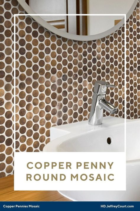 Closeup of a bathroom sink with a smooth copper penny round mosaic backsplash Bathroom Ideas Sink, Copper Pennies, Penny Backsplash, Penny Mosaic, Jeffrey Court, Sink Decor, Penny Round Mosaic, Copper Backsplash, Round Mosaic