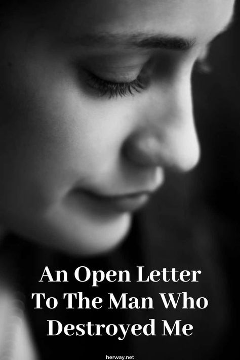 An Open Letter To The Man Who Destroyed Me When A Man Leaves You For Another Woman, Love Me As I Am Quotes, Open Letter To The Man Who Broke Me, Leaving A Cheater Quotes, Unspoken Feelings Quotes, Letter To The Man Who Cheated On Me, Letter To Cheating Boyfriend, Letter To The Man Who Broke My Heart, Letter To The Man Who Broke Me