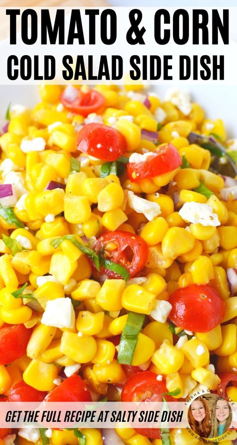 Cold Corn Salad, Tomato Salad With Feta, Sweet Corn Salad Recipe, Corn And Tomato Salad, Ww Sides, Easy Corn Salad, Homemade Cream Corn, Spring Side Dishes, Corn Tomato Salad