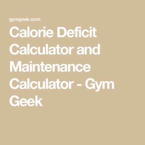 Calorie Deficit Calculator and Maintenance Calculator - Gym Geek Tdee Calculator Flexible Dieting, What Is Calorie Deficit, Caloric Deficit Calculator, How To Calculate Calorie Deficit, Calculate Calorie Deficit, Calorie Deficit Calculator, Basal Metabolic Rate, Caloric Deficit, Weight Calculator