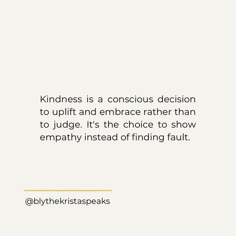 Being kind to others means recognizing that everyone is struggling in their own way and that everyone deserves kindness. Kindness is about taking the time to really listen to the stories of those around us, and understanding that we are all going through something. It’s about offering a helping hand to those in need, and being kind - even when we don’t understand or agree with someone’s situation. Kindness is about being compassionate, understanding, and empathetic towards others, regardl... Offering Help Quotes, Kindness And Understanding Quotes, Being Mean To Others Quotes, Quotes About Kindness To Others, How To Be Kind To Others, Quotes About Helping Others In Need, Difference Between Being Nice And Kind, Not Everyone Deserves Your Kindness, Kindness Starts With Me