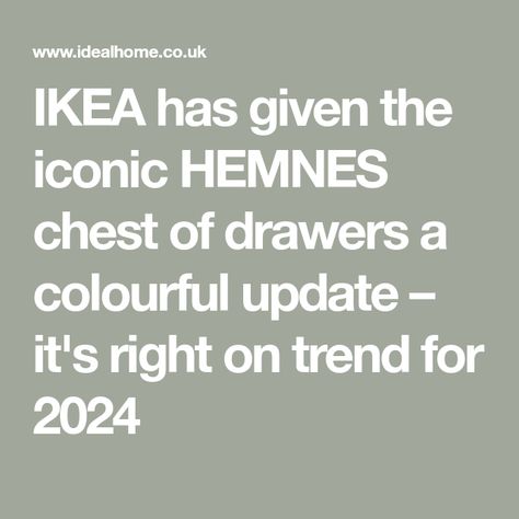 IKEA has given the iconic HEMNES chest of drawers a colourful update – it's right on trend for 2024 Ikea Hemnes Chest, Ikea Hemnes Chest Of Drawers, Hemnes Bedside Table, Hemnes Chest Of Drawers, Ikea Hemnes Dresser, Hemnes Dresser, Painting Ikea Furniture, Ikea White, House Makeovers