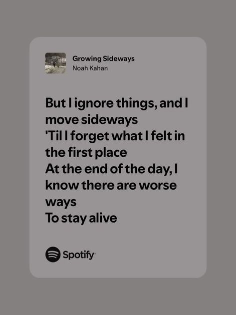 Growing Sideways Noah Kahan, Noah Kahan Lyrics, Growing Sideways, Weird Songs, Noah Kahan, Lyrics Song, Really Deep Quotes, Deep Quotes, Staying Alive