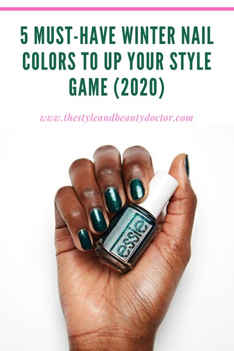 A black woman's hand with green painted nails holding a green. Essie nail polish bottle. Title reads: 5 Must-Have Winter Nail Colours To Up Your Style Game Trendy Nail Polish, New Nail Colors, Nail Colors Winter, Nail Polish Trends, Green Nail Polish, Blue Nail Art, Red Nail Polish, Sinful Colors, Dark Skin Beauty