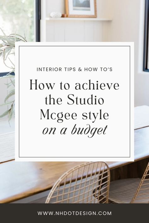 Studio McGee style on a budget - NH.DESIGN Mcgee And Co Dining Room Table, Studio Mcgee Art Work, Dining Room Decor Studio Mcgee, Studio Mcgee Design Board, Studio Mcgee Home Decor, Studio Mcgee Backsplash Tile, Studio Mcgee Hardware, Studio Mcgee Dining Room Ideas, Studio Mcgee Curtains