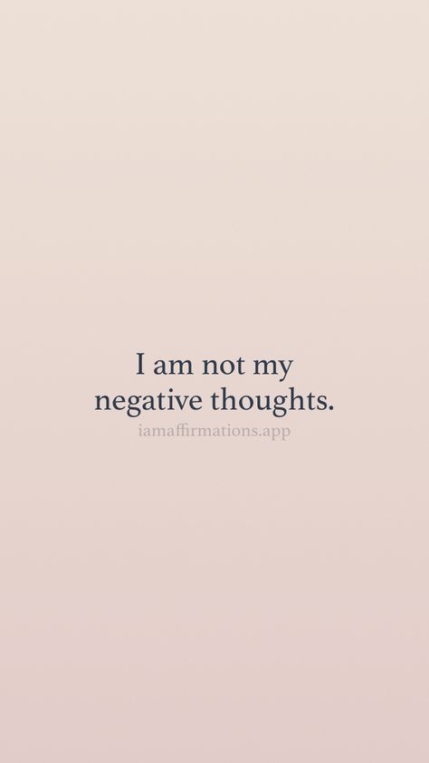 I am not my negative thoughts. From the I am app: https://iamaffirmations.app/download I Am Not My Thoughts, I Am Organized, Vision Board Book, Career Affirmations, Life Affirmations, Feel Good Quotes, Board Book, 2024 Vision, More Than Words