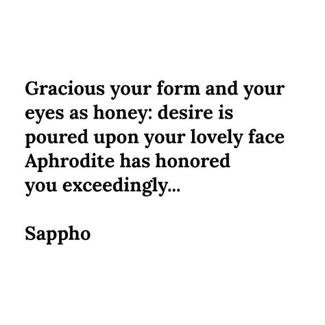 Sappho Love Poems, Sapho Quote, Sappho's Poems, Sappho Aesthetic, Sappho Poems, Sapphic Quotes, Sappho Art, Sappho Quotes, Sappho Poetry