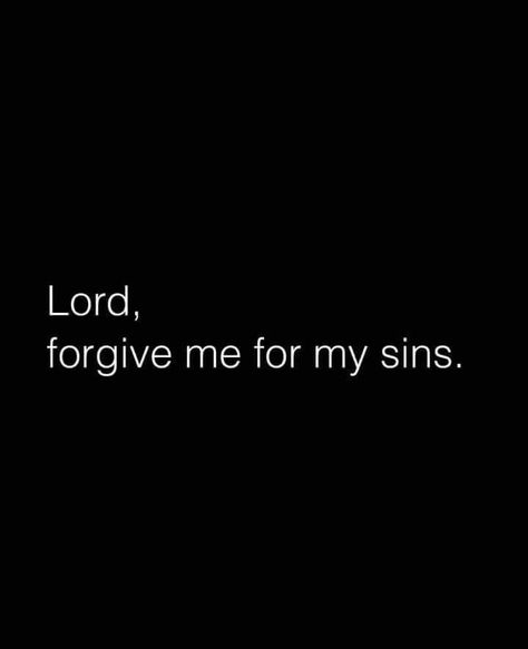 Lord Forgive Me For My Sins Tattoo, Forgive Me For My Sins, Forgive Even If They Are Not Sorry, Lord Forgive Me For My Sins, Forgiveness Is Not Reconciliation, Forgive Them Lord For They Know Not What They Do, Forgive And Forget Nah Quotes, Forgive Me Lord, Lord Quote