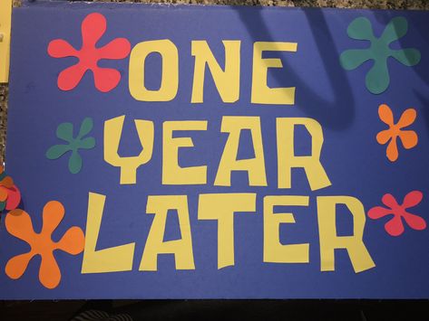 Hand made one year later sign using Krabby patty font. 25 Years Later Spongebob, Spongebob Squarepants Party, Birthday Spongebob, Missionary Homecoming, Spongebob Birthday Party Decorations, Harry Styles As It Was, Krabby Patty, Spongebob Birthday Party, Spongebob Party