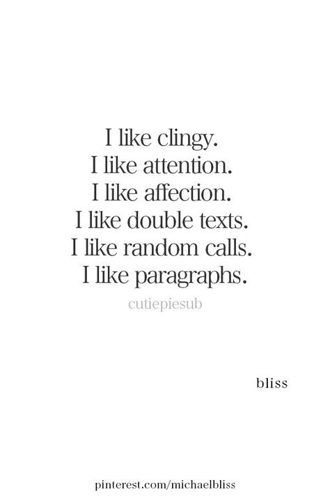 I Want You But You Want Her, I Need Attention Quotes Relationships, I Want To Be Desired Quotes, Be Clingy With Me Quotes, I Just Want Attention, I Need To Feel Loved, I Want To Feel Loved Quotes, Wanting Attention Quotes, You Just Want Attention