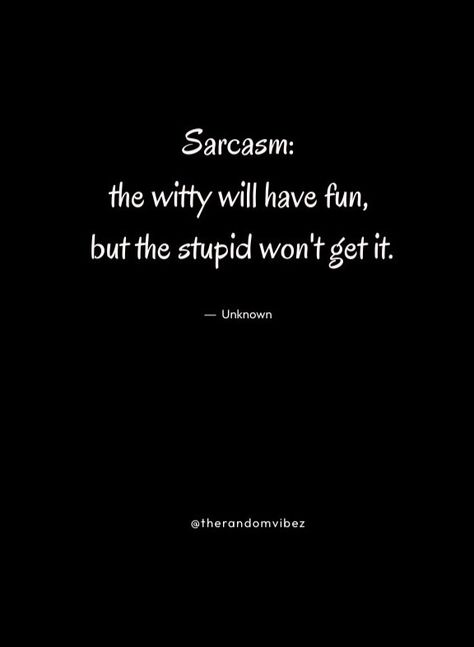 190 Sarcastic Quotes On Sarcasm And Witty Wisdom – The Random Vibez Im Sarcastic Quotes Funny, I’m Sarcastic Quotes, Im Sarcastic Quotes, Sarcasm One Liners, Idgaf Quotes Funny Sarcasm, Sarcastic Quotes About Men, Quotes For Sarcastic People, Sarcastic Humor Memes, Savage One Liners Quotes