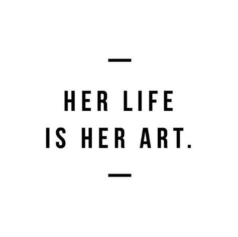 Her Life is Her Art | Best blogs for moms, best blogs for women @cydconverse Artist Quotes, True Words, Pretty Words, The Words, Beautiful Words, Inspirational Words, Cool Words, Words Quotes, Wise Words