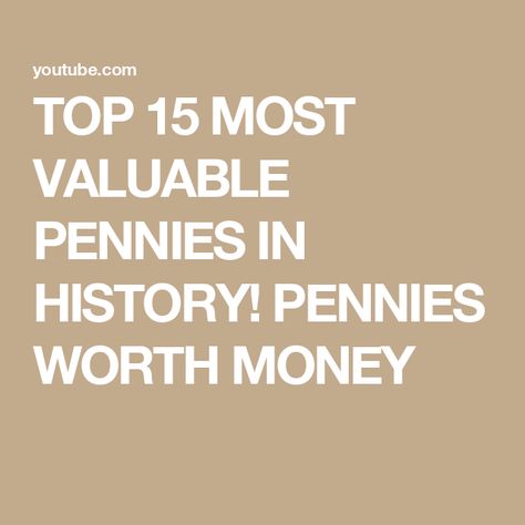 TOP 15 MOST VALUABLE PENNIES IN HISTORY! PENNIES WORTH MONEY Smashed Pennies, Pennies Worth Money, Rare Pennies, Valuable Pennies, Old Coins Worth Money, Rare Coins Worth Money, Penny Coin, Coins Worth Money, Humble Beginnings