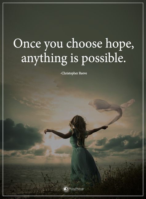 Once you choose hope, anything is possible.  - Christopher Reeve  #powerofpositivity #positivewords  #positivethinking #inspirationalquote #motivationalquotes #quotes #life #love #hope #faith #respect #once #choose #possible Care About You Quotes, Choose Hope, Job Hiring, Positive Motivational Quotes, Christopher Reeve, Long Distance Love, Happiness Quotes, Hope Quotes, Hiring Now