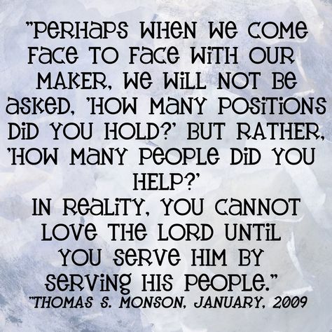 Service Thomas S Monson Quotes, Monson Quotes, Prophet Quotes, Thomas S Monson, Gospel Quotes, Conference Quotes, Church Quotes, Spiritual Thoughts, Saint Quotes