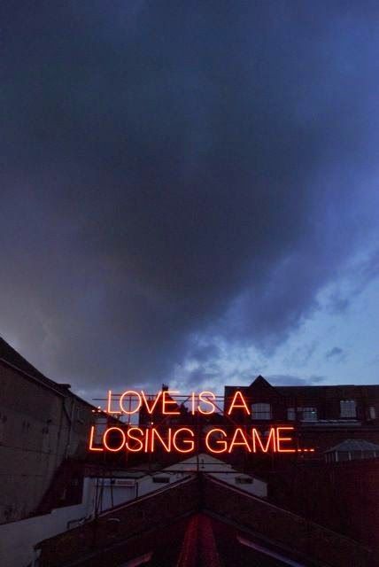 Love Is A Losing Game, Losing Game, Neon Sign, Neon, Feelings, Quotes