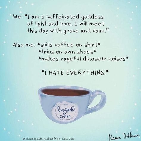 Sweatpants & Coffee on Instagram: "*roars* More coffee please ☕️ . . . . . . @naneahoffman #coffee #coffeetime #coffeelover #coffeequotes #coffeememe #sweatpantsandcoffee" Sweatpants And Coffee Quotes, Sweatpants And Coffee, Love Ecards, Writer Memes, Coffee Meme, Funny Coffee Quotes, I Hate Everything, Spilled Coffee, Snoopy Quotes