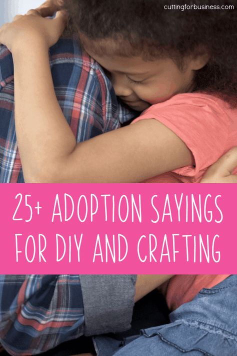 25+ Adoption Sayings for Silhouette and Cricut Crafters - DIY - Cameo, Curio, Mint, Explore, Maker, Joy - by cuttingforbusiness.com Adoption Letter Board, Adoption Signs For Court, Adoption Day Signs, Quotes About Adoption, Adoption Sayings, Adoption Day Gifts, Adoption Gift Ideas, Adoption Ideas, Adoption Shower