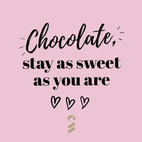 Chocolatestay as sweet as you are 🍫 Chocolate Quotes Cute Short, Chocolate Journal Ideas, Diy Chocolate Wrapping, Journal Frames, Strawberry Quotes, Principals Day, Dessert Quotes, Cloud Quotes, Heavenly Desserts