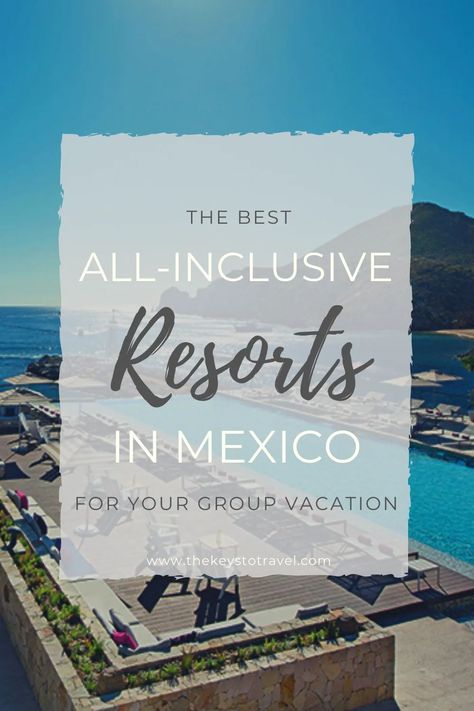 With Mexico being an easy international destination to get to from the USA, we have put together a list of the best all-inclusive resorts in Mexico for group vacations. These include the best places for a bachelor or bachelorette party, active and adventurous groups, families or multi-generational group vacations, couples traveling together, and women’s weekend getaway. Read the blog to see which all-inclusive resort in Mexico is perfect for your type of group. | The Keys to Travel International Bachelorette Destinations, Bachelorette All Inclusive, All Inclusive Bachelorette Party, Couples Traveling, Top All Inclusive Resorts, Cabo San Lucas Resort, Resorts In Mexico, Mexico Bachelorette, Mexico Honeymoon