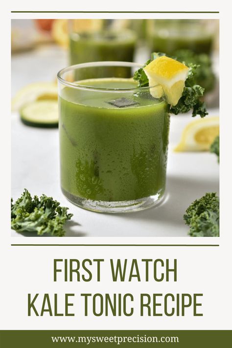 First Watch Kale Tonic Recipe | My Sweet Precision First Watch Kale Tonic Recipe, Kale Tonic First Watch Recipe, Kale Tonic Recipe, Zucchini Applesauce Muffins, Kale Juice, Essential Vitamins And Minerals, Healthy Thoughts, Tonic Drink, Healthy Juice Drinks