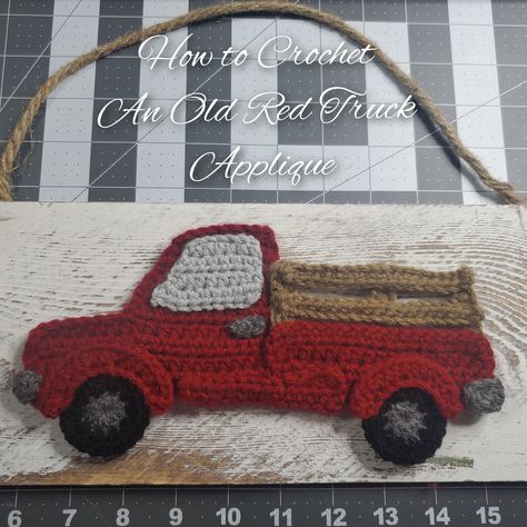 How to Crochet an Old Red Truck Applique - Part 1 Crochet Afghan Old Red Truck Free Pattern, Crochet Truck Applique Free Pattern, Crochet Truck, Old Red Truck, Country Trucks, Fall And Christmas, Seasonal Decorations, Applique Pattern, Red Truck